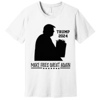 Donald Trump 2024 French Fry Make French Fries Great Again Premium T-Shirt