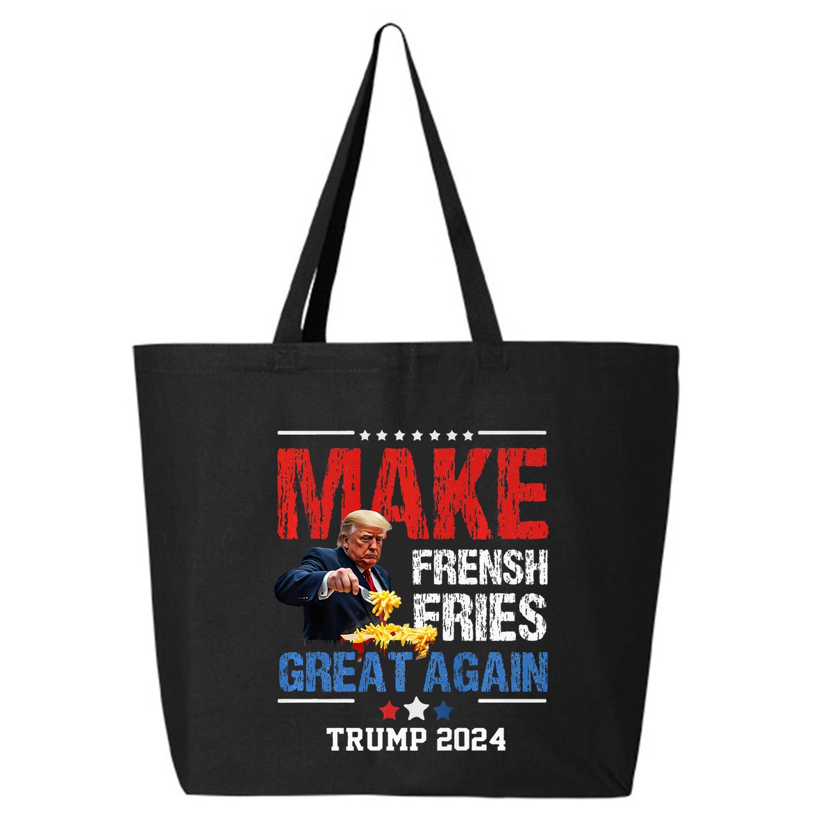 Donald Trump 2024 French Fry Make French Fries Great Again Premium 25L Jumbo Tote