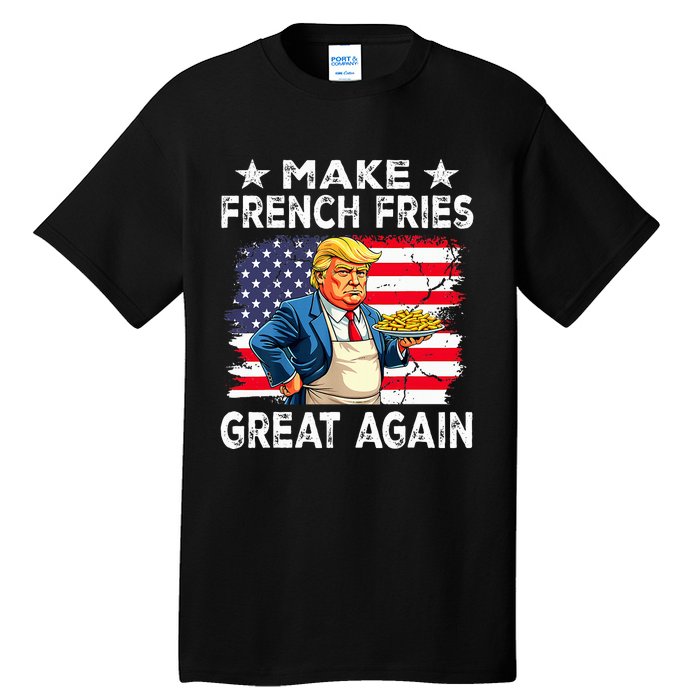 Donald Trump 2024 French Fry Make French Fries Great Again Tall T-Shirt