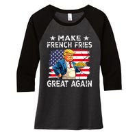 Donald Trump 2024 French Fry Make French Fries Great Again Women's Tri-Blend 3/4-Sleeve Raglan Shirt