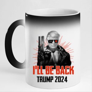 Donald Trump 2024 I'll Be Back Trumpinator I'll Be Back 2024 11oz Black Color Changing Mug