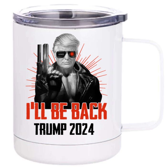 Donald Trump 2024 I'll Be Back Trumpinator I'll Be Back 2024 12 oz Stainless Steel Tumbler Cup