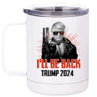 Donald Trump 2024 I'll Be Back Trumpinator I'll Be Back 2024 12 oz Stainless Steel Tumbler Cup