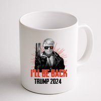 Donald Trump 2024 I'll Be Back Trumpinator I'll Be Back 2024 Coffee Mug