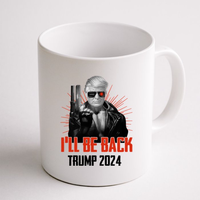 Donald Trump 2024 I'll Be Back Trumpinator I'll Be Back 2024 Coffee Mug