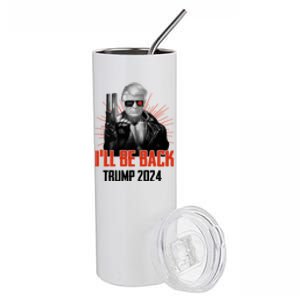 Donald Trump 2024 I'll Be Back Trumpinator I'll Be Back 2024 Stainless Steel Tumbler