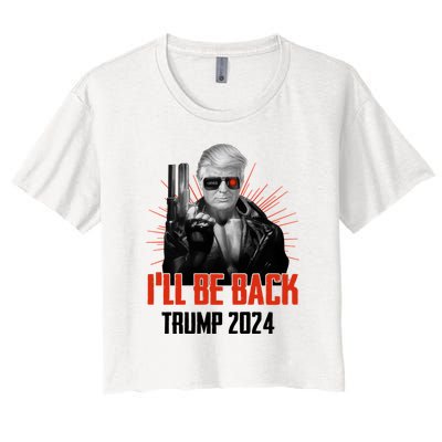 Donald Trump 2024 I'll Be Back Trumpinator I'll Be Back 2024 Women's Crop Top Tee