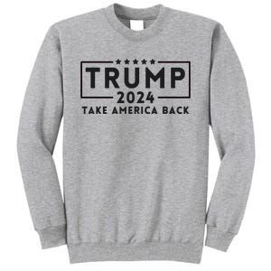 Donald Trump 2024 Take America Back USA United States Tall Sweatshirt