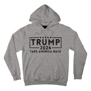 Donald Trump 2024 Take America Back USA United States Tall Hoodie