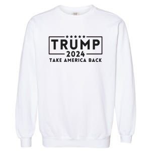 Donald Trump 2024 Take America Back USA United States Garment-Dyed Sweatshirt