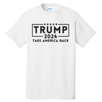 Donald Trump 2024 Take America Back USA United States Tall T-Shirt