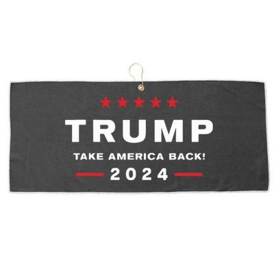 Donald Trump 2024 Take America Back Election The Return Large Microfiber Waffle Golf Towel