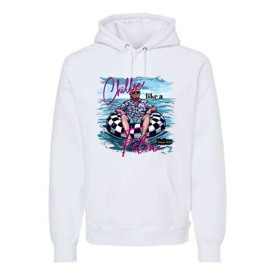 Donald Trump 2024 Election Vote Trump Chilling Like A Felon Summer 2024 Premium Hoodie