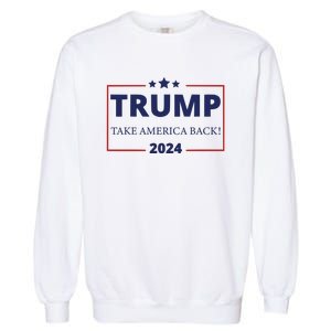 Donald Trump 2024 Take America Back USA United States Garment-Dyed Sweatshirt