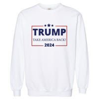 Donald Trump 2024 Take America Back USA United States Garment-Dyed Sweatshirt