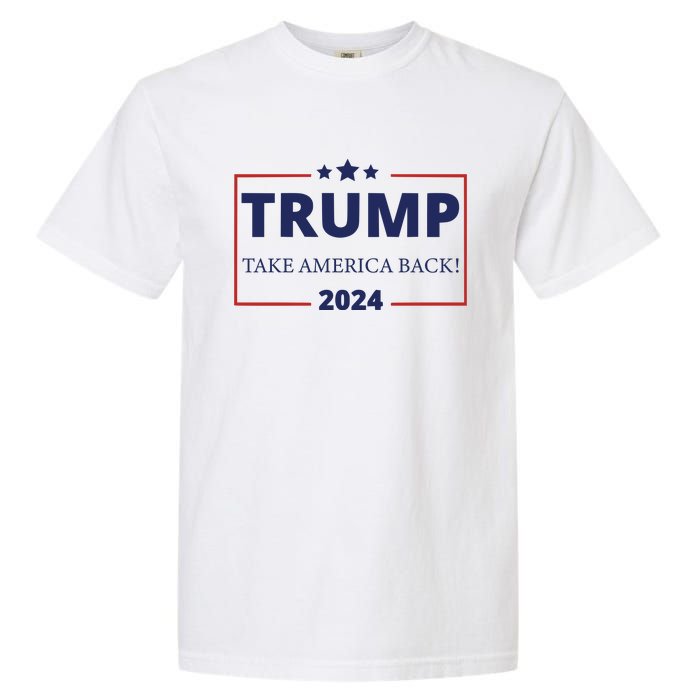 Donald Trump 2024 Take America Back USA United States Garment-Dyed Heavyweight T-Shirt