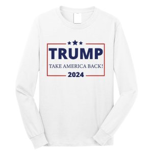 Donald Trump 2024 Take America Back USA United States Long Sleeve Shirt