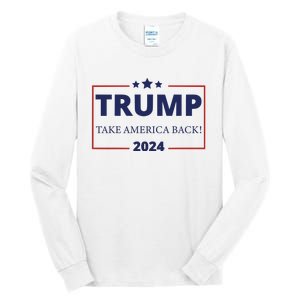 Donald Trump 2024 Take America Back USA United States Tall Long Sleeve T-Shirt