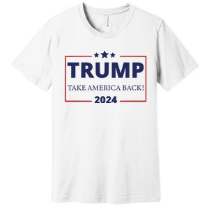 Donald Trump 2024 Take America Back USA United States Premium T-Shirt