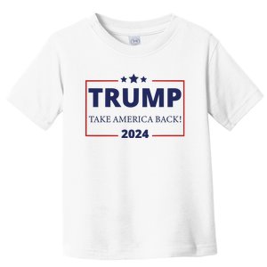 Donald Trump 2024 Take America Back USA United States Toddler T-Shirt