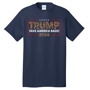 Donald Trump 2024 Take America Back Leopard Print Gift Women Tall T-Shirt