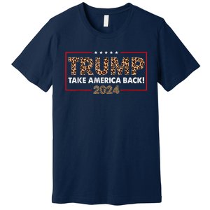 Donald Trump 2024 Take America Back Leopard Print Gift Women Premium T-Shirt