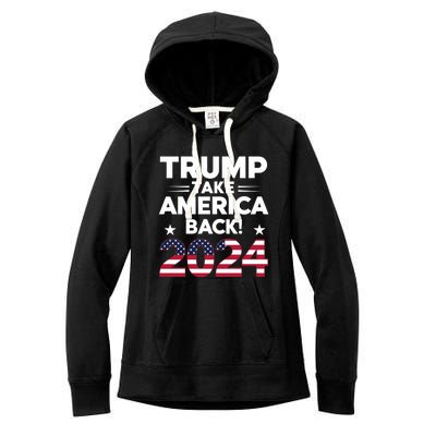 Donald Trump 2024 Take America Back The Return Gift Women's Fleece Hoodie