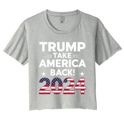 Donald Trump 2024 Take America Back The Return Gift Women's Crop Top Tee