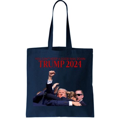 Donald Trump 2024 You CanT Keep A Good Man Down Tote Bag