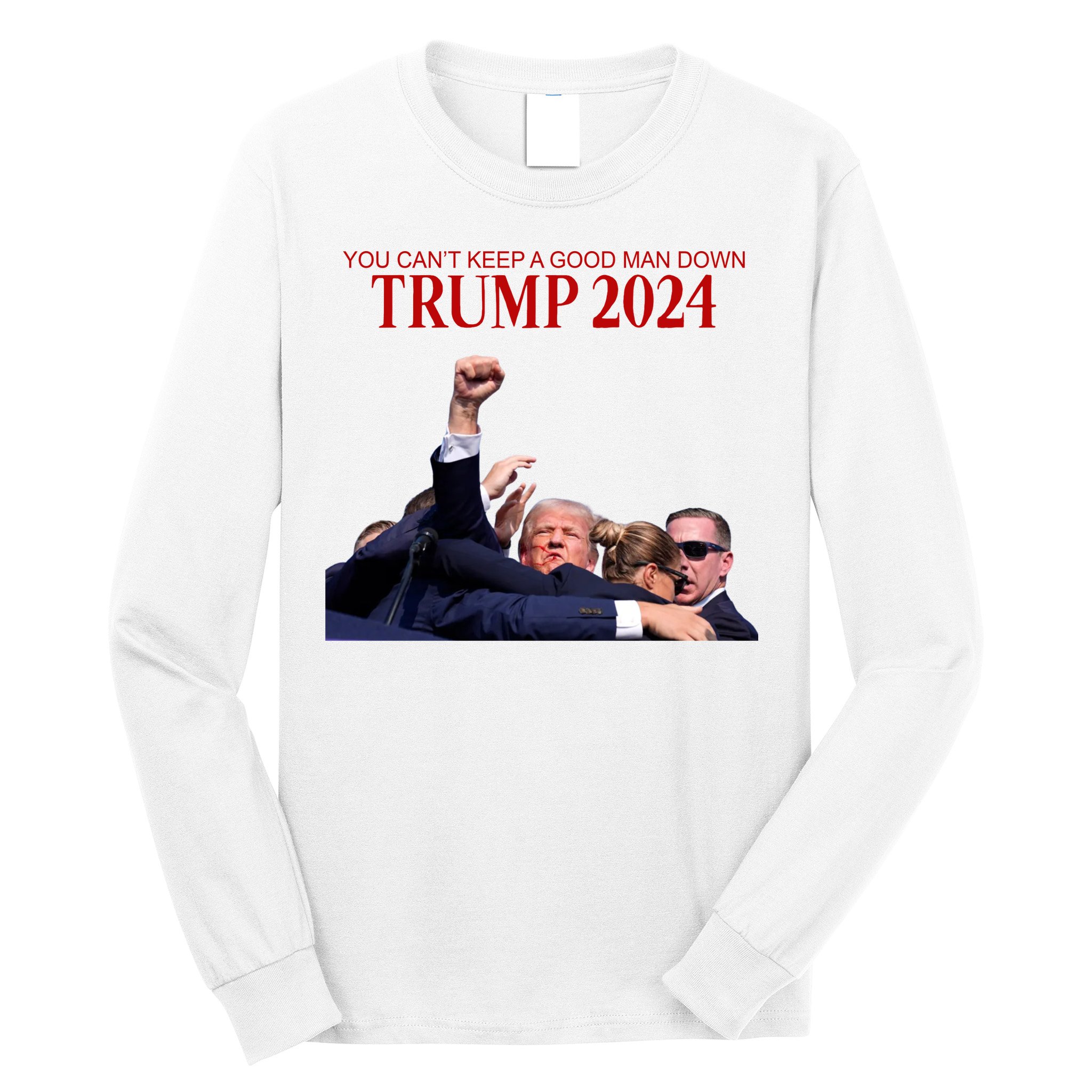 Donald Trump 2024 You CanT Keep A Good Man Down Long Sleeve Shirt