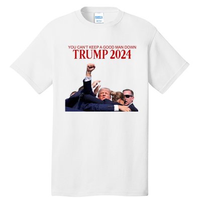 Donald Trump 2024 You CanT Keep A Good Man Down Tall T-Shirt