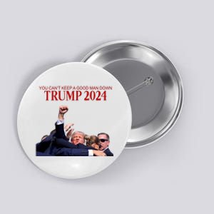 Donald Trump 2024 You CanT Keep A Good Man Down Button