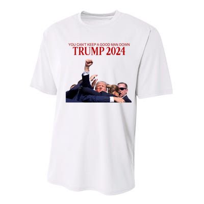 Donald Trump 2024 You CanT Keep A Good Man Down Performance Sprint T-Shirt