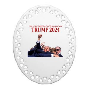 Donald Trump 2024 You CanT Keep A Good Man Down Ceramic Oval Ornament