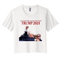 Donald Trump 2024 You CanT Keep A Good Man Down Women's Crop Top Tee