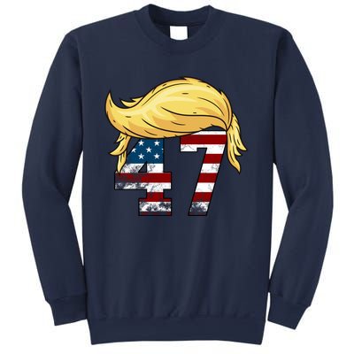 Donald Trump 2024 For President 47th President Trump Hair Sweatshirt