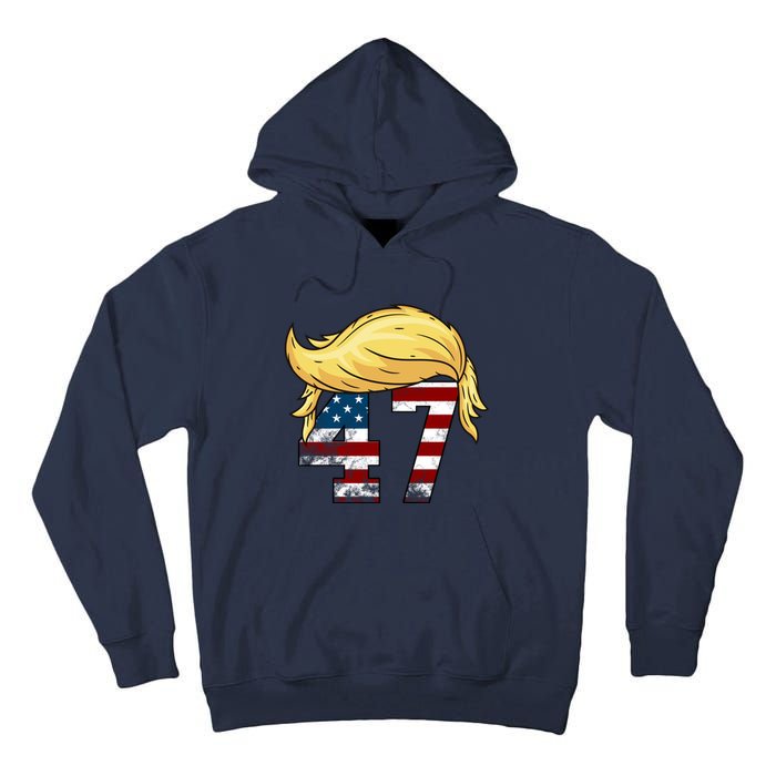 Donald Trump 2024 For President 47th President Trump Hair Tall Hoodie