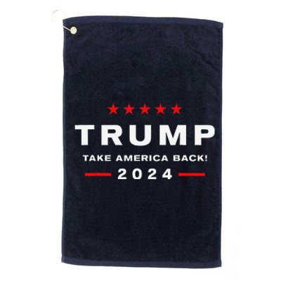 Donald Trump 2024 Take America Back Election The Return Platinum Collection Golf Towel