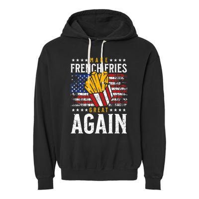 Donald Trump 2024 French Fry Make French Fries Great Again Garment-Dyed Fleece Hoodie