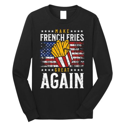 Donald Trump 2024 French Fry Make French Fries Great Again Long Sleeve Shirt