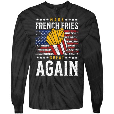 Donald Trump 2024 French Fry Make French Fries Great Again Tie-Dye Long Sleeve Shirt