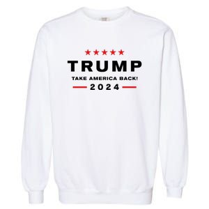 Donald Trump 2024 Take America Back Election Garment-Dyed Sweatshirt