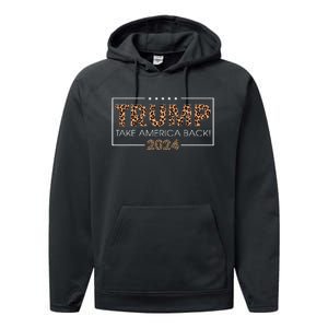 Donald Trump 2024 Take America Back Leopard Print Gift Wo Performance Fleece Hoodie