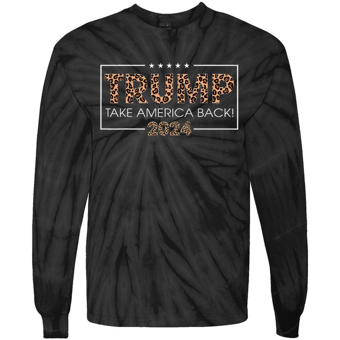 Donald Trump 2024 Take America Back Leopard Print Gift Wo Tie-Dye Long Sleeve Shirt