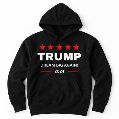 Donald Trump 2024 Dream Big Again Hoodie