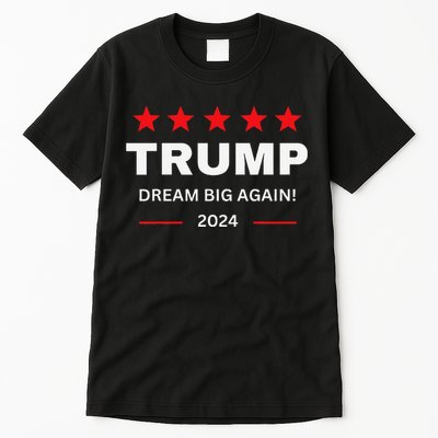 Donald Trump 2024 Dream Big Again Tall T-Shirt