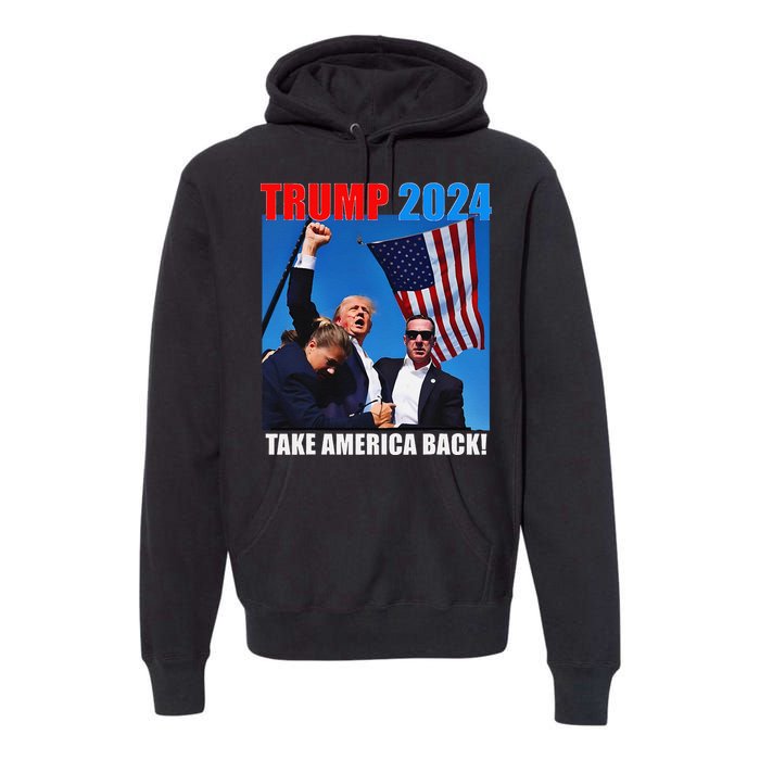 Donald Trump 2024 Take America Back American Flag Patriotic Premium Hoodie