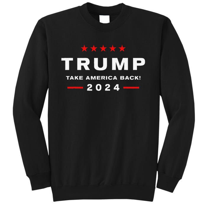 Donald Trump 2024 Take America Back Election The Return Tall Sweatshirt