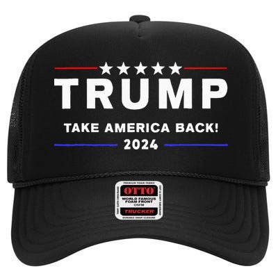 Donald Trump 2024 Take America Back Election The Return High Crown Mesh Back Trucker Hat