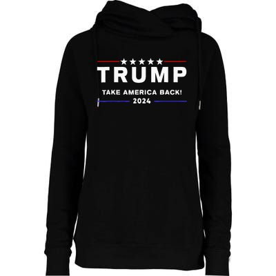 Donald Trump 2024 Take America Back Election The Return Womens Funnel Neck Pullover Hood